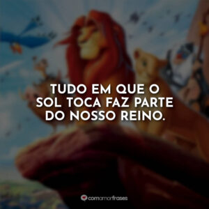 Tudo em que o sol toca faz parte do nosso reino.