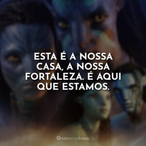 Esta é a nossa casa, a nossa fortaleza. É aqui que estamos.