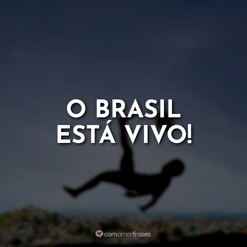 Frases Pelé: O Nascimento de uma Lenda: O Brasil está vivo!