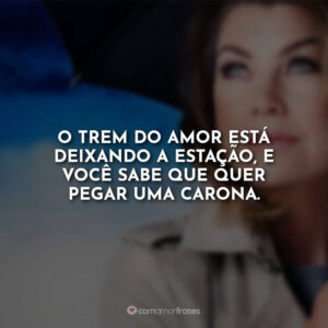 O trem do amor está deixando a estação, e você sabe que quer pegar uma carona.