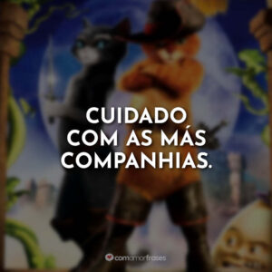 Cuidado com as más companhias.