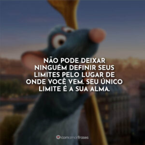 Não pode deixar ninguém definir seus limites pelo lugar de onde você vem. Seu único limite é a sua alma.