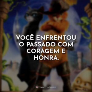 Você enfrentou o passado com coragem e honra.