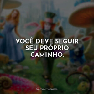 Você deve seguir seu próprio caminho.