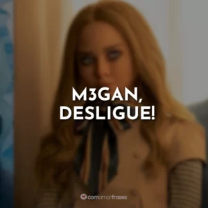 M3gan, desligue!