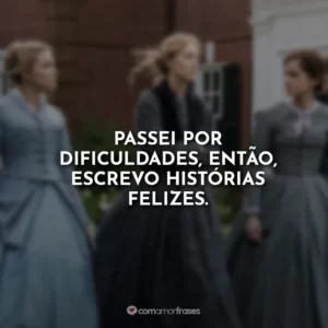Passei por dificuldades, então, escrevo histórias felizes.