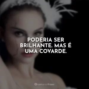 Poderia ser brilhante. Mas é uma covarde.