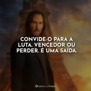 Convide-o para a luta. Vencedor ou perder. É uma saída.