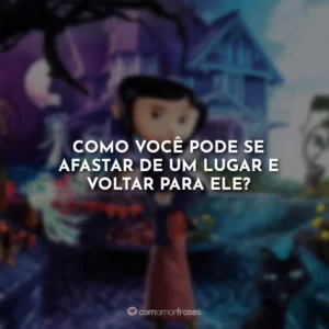 Como você pode se afastar de um lugar e voltar para ele?