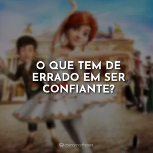 O que tem de errado em ser confiante?