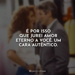 É por isso que jurei amor eterno a você. Um cara autêntico.