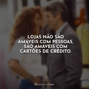 Lojas não são amáveis com pessoas, são amáveis com cartões de crédito.