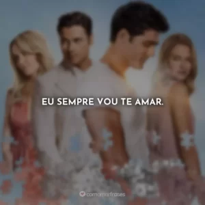 Eu sempre vou te amar.