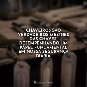 Chaveiros são verdadeiros mestres das chaves, desempenhando um papel fundamental em nossa segurança diária.