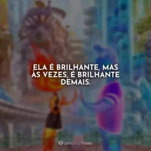 Ela é brilhante, mas às vezes, é brilhante demais. Elementos