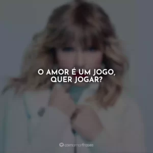 O amor é um jogo, quer jogar?