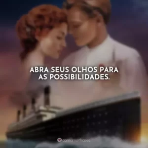 Abra seus olhos para as possibilidades.