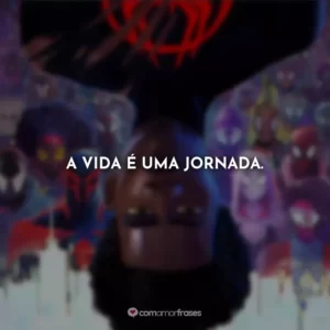 A vida é uma jornada.