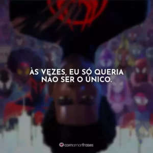 Às vezes, eu só queria não ser o único.