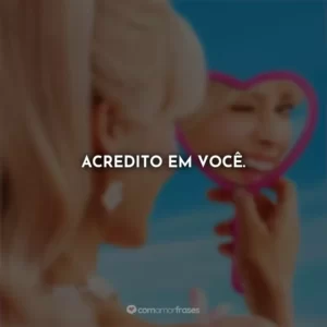 Acredito em você. Barbie