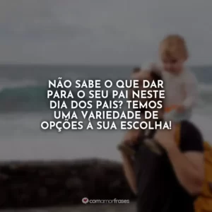 Não sabe o que dar para o seu pai neste Dia dos Pais? Temos uma variedade de opções à sua escolha!