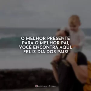 O melhor presente para o melhor pai, você encontra aqui. Feliz Dia dos Pais!