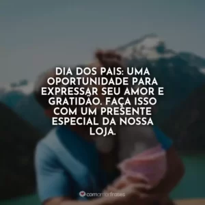 Dia dos Pais: uma oportunidade para expressar seu amor e gratidão. Faça isso com um presente especial da nossa loja.