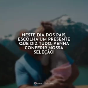 Neste Dia dos Pais, escolha um presente que diz tudo. Venha conferir nossa seleção!