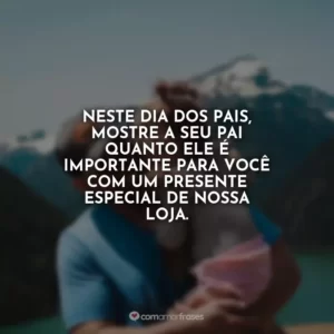 Neste Dia dos Pais, mostre a seu pai quanto ele é importante para você com um presente especial de nossa loja.