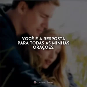 Você é a resposta para todas as minhas orações. Querido John