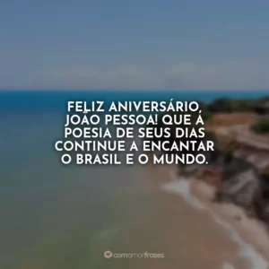 João Pessoa, que seus próximos anos sejam tão brilhantes quanto sua alvorada!