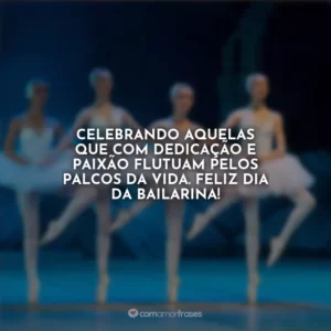 Celebrando aquelas que com dedicação e paixão flutuam pelos palcos da vida. Feliz Dia da Bailarina!