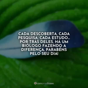 Cada descoberta, cada pesquisa, cada estudo… Por trás deles, há um biólogo fazendo a diferença. Parabéns pelo seu dia!