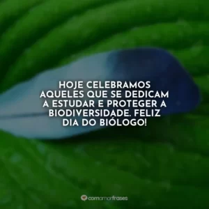 Hoje celebramos aqueles que se dedicam a estudar e proteger a biodiversidade. Feliz Dia do Biólogo!
