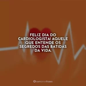 Feliz Dia do Cardiologista! Aquele que entende os segredos das batidas da vida.
