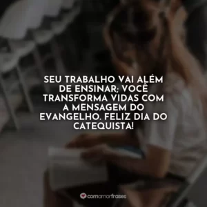 Seu trabalho vai além de ensinar; você transforma vidas com a mensagem do Evangelho. Feliz Dia do Catequista!