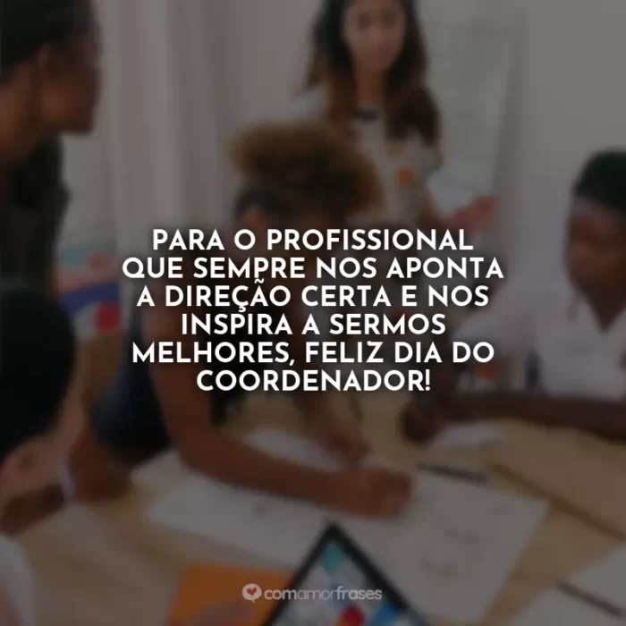 Frases do Dia do Coordenador - Com Amor, Frases