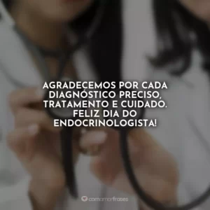 Agradecemos por cada diagnóstico preciso, tratamento e cuidado. Feliz Dia do Endocrinologista!