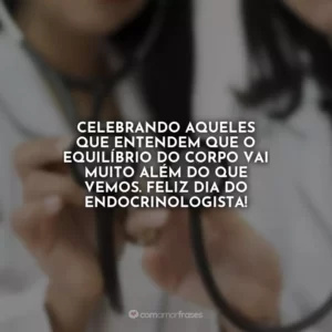 Celebrando aqueles que entendem que o equilíbrio do corpo vai muito além do que vemos. Feliz Dia do Endocrinologista!