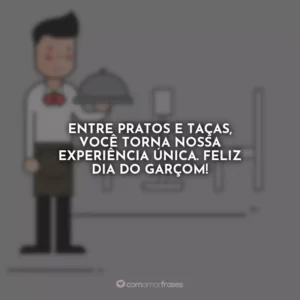 Entre pratos e taças, você torna nossa experiência única. Feliz Dia do Garçom!
