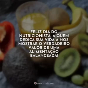 Feliz Dia do Nutricionista, a quem dedica sua vida a nos mostrar o verdadeiro valor de uma alimentação balanceada!