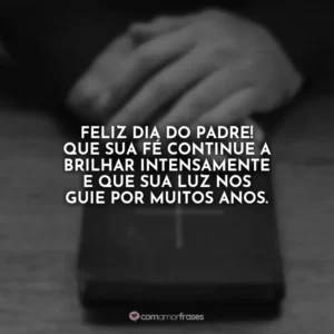 Feliz Dia do Padre! Que sua fé continue a brilhar intensamente e que sua luz nos guie por muitos anos.