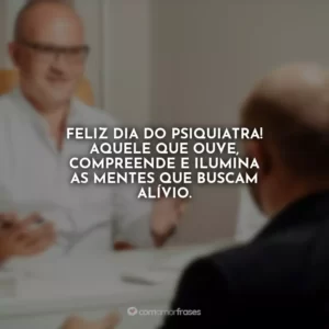 Feliz Dia do Psiquiatra! Aquele que ouve, compreende e ilumina as mentes que buscam alívio.