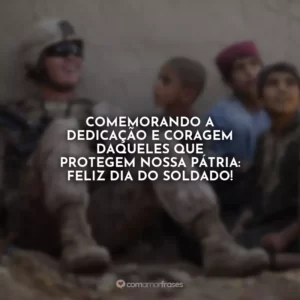 Comemorando a dedicação e coragem daqueles que protegem nossa pátria: Feliz Dia do Soldado!