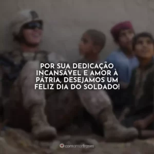 Por sua dedicação incansável e amor à pátria, desejamos um feliz Dia do Soldado!