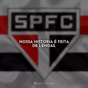 Nossa história é feita de lendas.