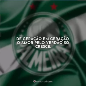 De geração em geração, o amor pelo Verdão só cresce.