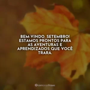 Bem-vindo, setembro! Estamos prontos para as aventuras e aprendizados que você trará.