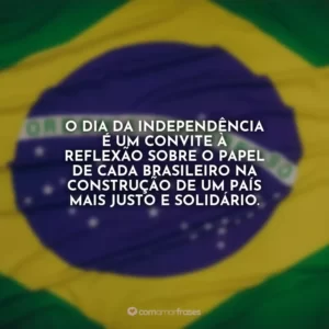O Dia da Independência é um convite à reflexão sobre o papel de cada brasileiro na construção de um país mais justo e solidário.