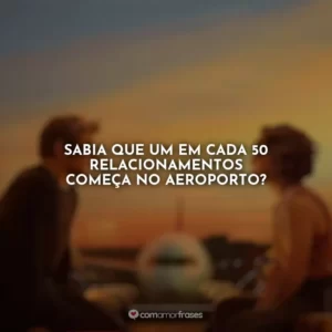 Sabia que um em cada 50 relacionamentos começa no aeroporto? Amor à Primeira Vista